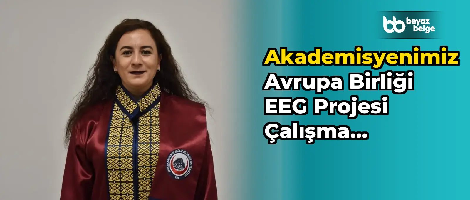 Akademisyenimiz Avrupa Birliği EEG Projesi Çalışma Grubuna Kabul Edildi