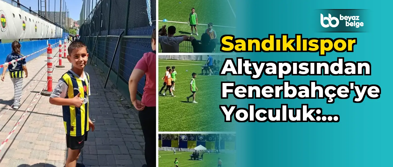 Sandıklıspor Altyapısından Fenerbahçe'ye Yolculuk: Mustafa Özdayı