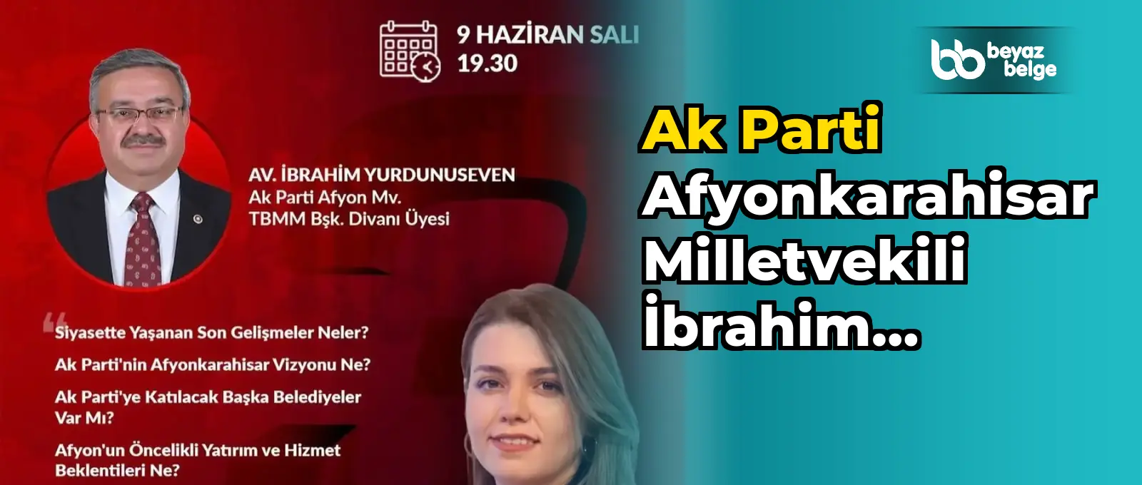 Ak Parti Afyonkarahisar Milletvekili İbrahim Yurdunuseven Kanal 3'te Berna Uğur Türksoy'un Moderatörlüğünde Gündem Analiz Programına Konuk Olacak