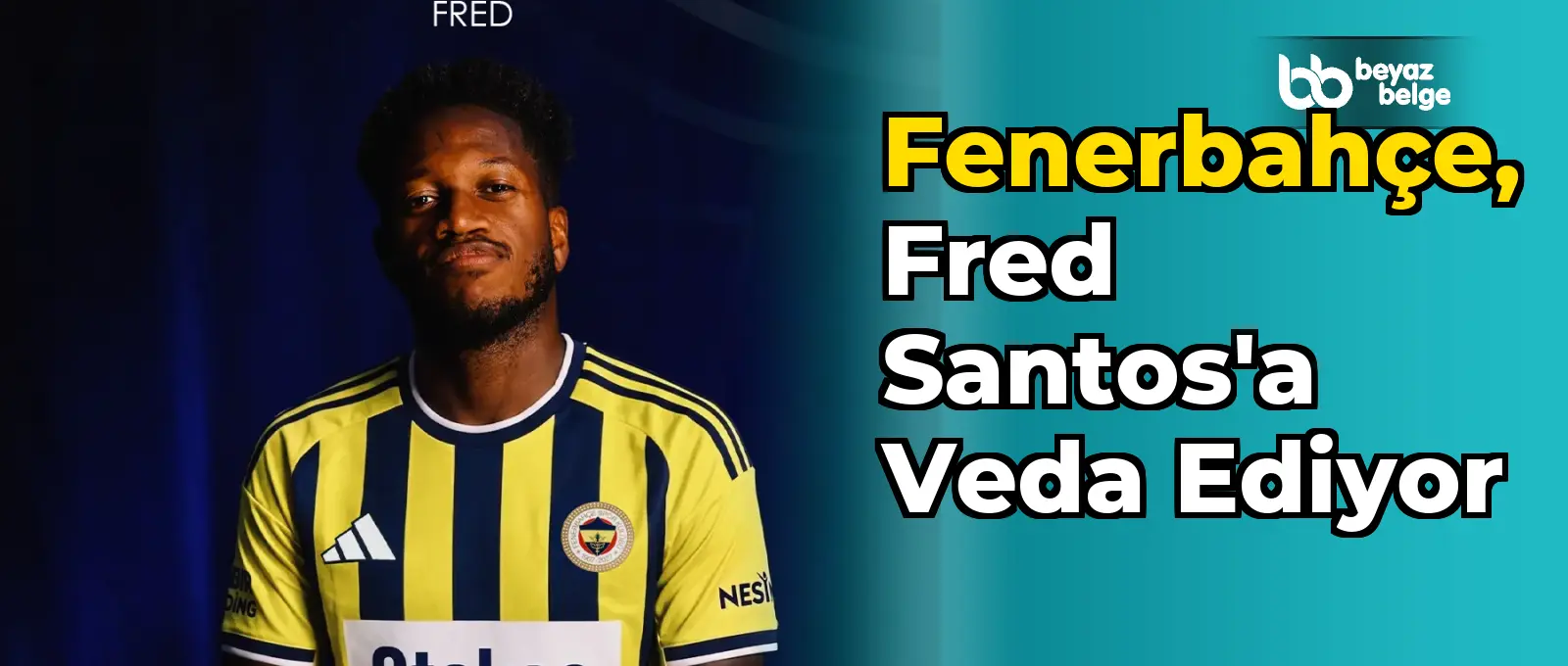 Fenerbahçe, Fred Santos'a Veda Ediyor