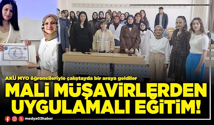 Afyonkarahisar Mali Mü?avirler Odas?'n?n Uygulamal? E?itim Payla??m?